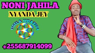 NYANDA JEY FT NYANDA MASUMBUKO NONI JAHILA BY MSAMBAZAJI YEGELA JIDAZUGA 2026