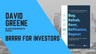 The BRRRR Strategy for Investors - David Greene, Bigger Pockets Best Selling Author