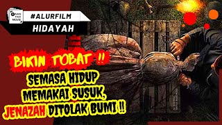 SEMASA HIDUP MEMAKAI SUSUK, BEGINILAH AKIBATNYA !!! | Alur Cerita Film HIDAYAH (2023)