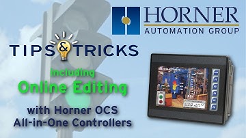 Tips & Tricks including Online Editing with Horner OCS