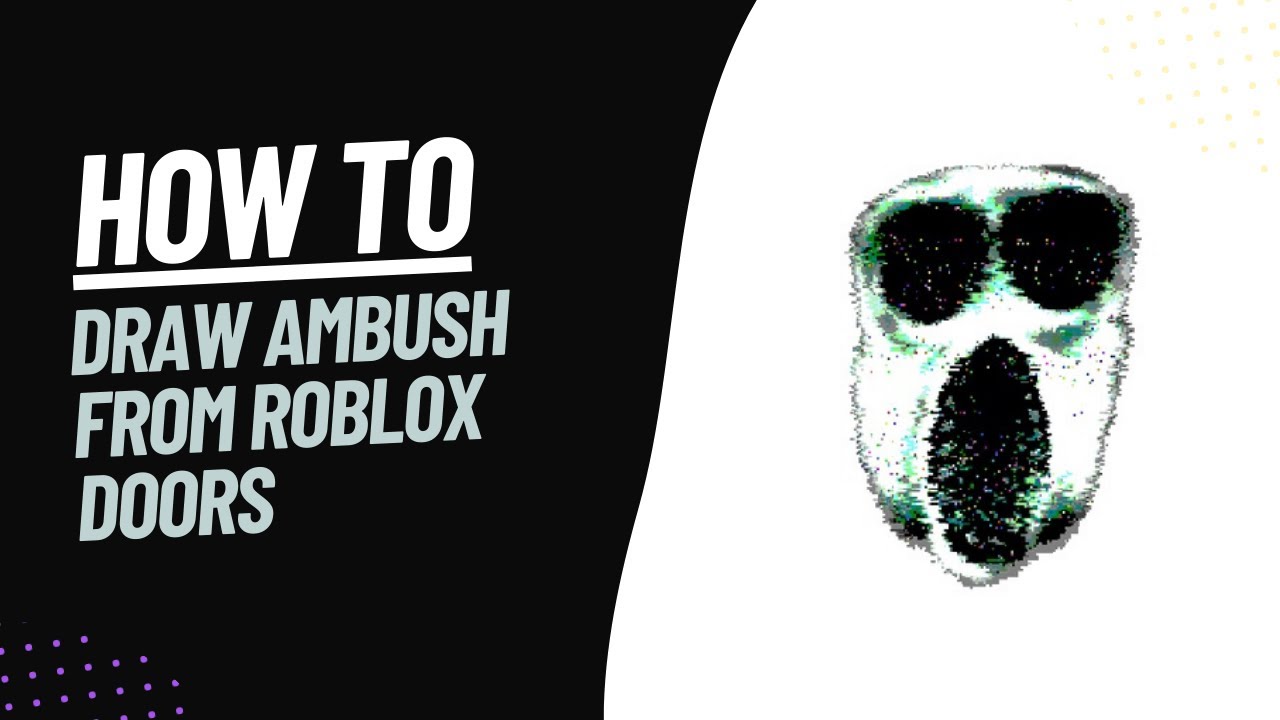 How to draw Ambush Doors Roblox 