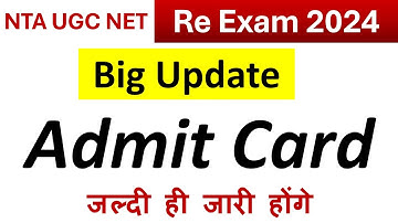 UGC NET Re Exam Admit Card | August 2024 NET Exam Official Update |