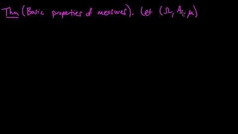 (PP 1.5) Measure theory: Basic Properties of Measures