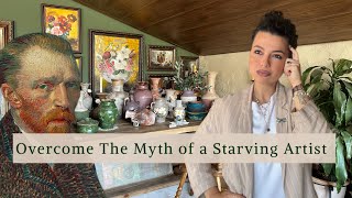 Understand & Overcome The Myth of a Starving Artist | 6 Steps 