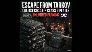 ENDLESS Class 6 PLATES!! Escape for Tarkov 1.1 using the Cultist Circle