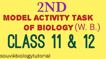 2ND MODEL ACTIVITY TASK | BIOLOGY | CLASS XI & XII | WEST BENGAL | LIFE SCIENCE 2ND MODEL ACTIVITY