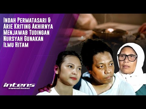 Indah Membantah Tudingan Nursyah Bahwa Arie Gunakan Ilmu Hitam | Intens Investigasi | Eps 2814