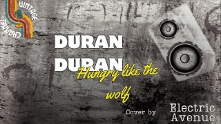 HUNGRY LIKE THE WOLF  Duran Duran (Video Lyrics)  Cover Version