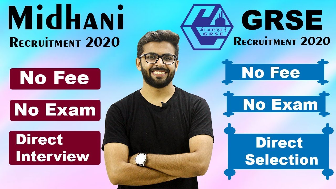GRSE MIDHANI Recruitment 2020 Direct Selection NO FEE NO Exam 