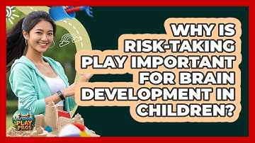 Why Is Risk-taking Play Important For Brain Development In Children? - Outdoor Play Pros