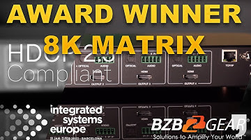 Award Winning 8K Matrix Switchers Are HERE! 4K @ 120hz or 8K @ 60hz!