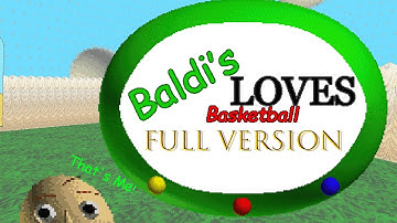 Baldi Loves Basketball V2.1!