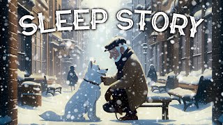 One Man and A Dog: A Heartwarming Sleep Story