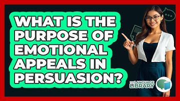 What Is The Purpose Of Emotional Appeals In Persuasion?