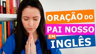 Oração do Pai Nosso em Inglês