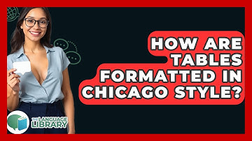 How Are Tables Formatted In Chicago Style? - The Language Library