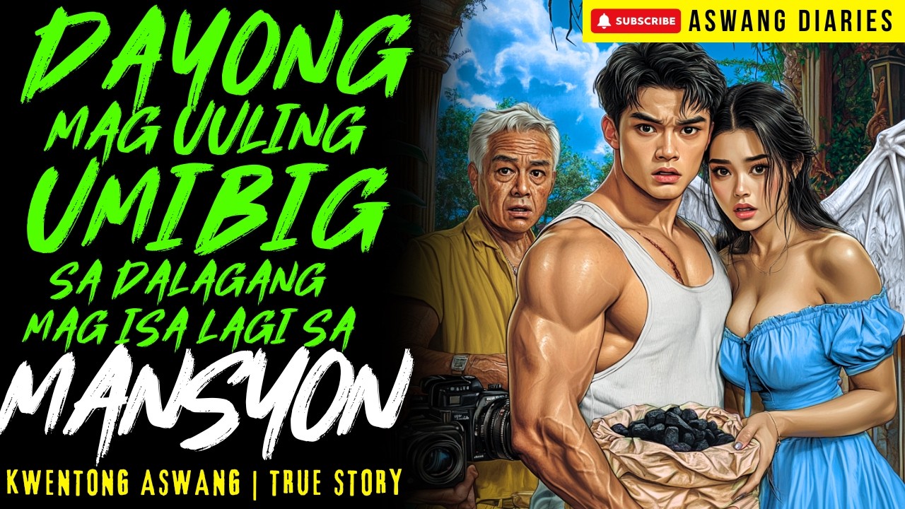 DAYONG MAG UULING UMIBIG SA DALAGANG MAG ISA LAGI SA MANSYON I Kwentong Aswang I True Story