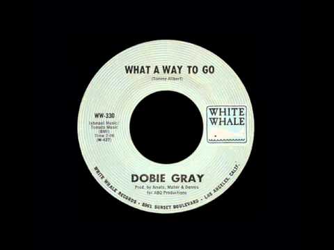 Dobie Gray - What A Way To Go