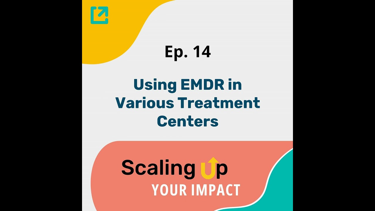 Ep 14 - Using EMDR in Various Treatment Centers