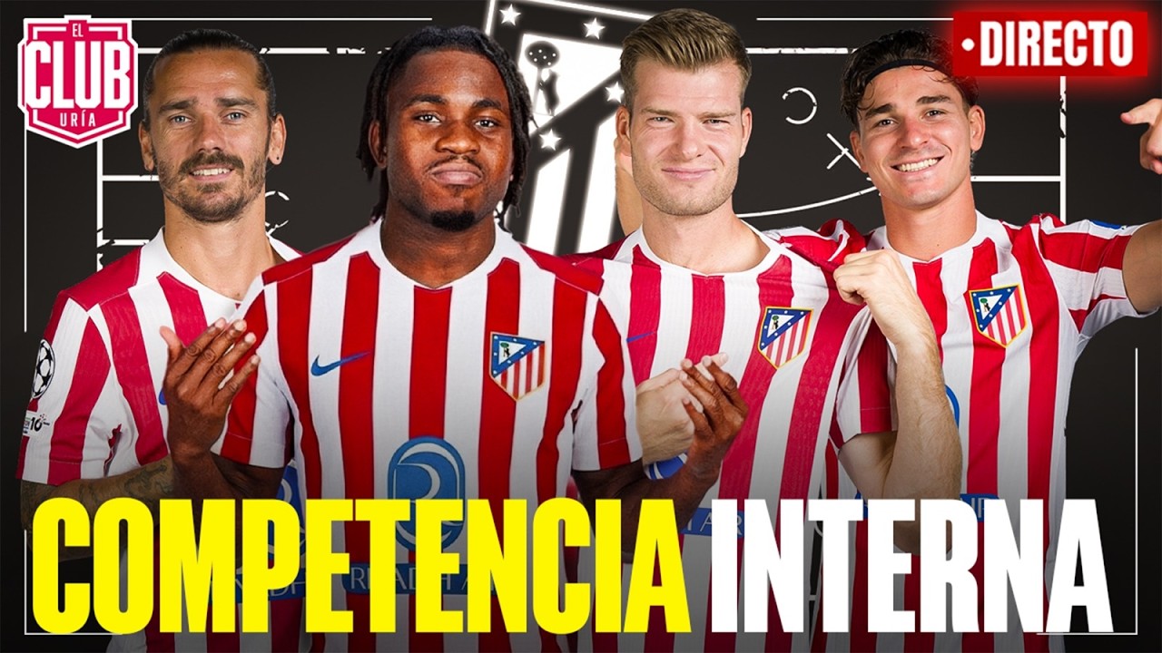 COMPETENCIA INTERNA | ATLETI SIN DESCANSO | GRIEZMANN-MLS | EL 'CASO' GIMÉNEZ | #ClubUria754