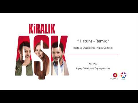 Kiralık Aşk - Hatuns Remix