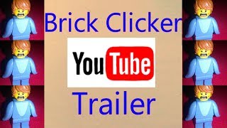 (OLD)Brick Clicker Trailer!