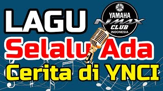 Lagu : Selalu ada cerita di YNCI