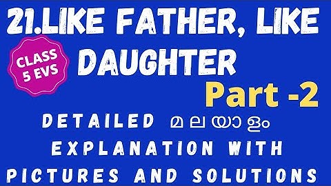 Class 5 evs/ ch-21/  like father like daughter   in malayalam    with pictures  &ncert solutions