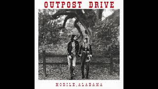 Outpost Drive - Mobile, Alabama (Official Audio)