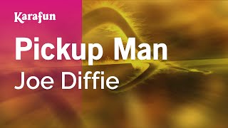 Video thumbnail of "Pickup Man - Joe Diffie | Karaoke Version | KaraFun"