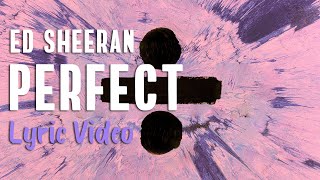 Ed Sheeran - Perfect (LYRICS) - \