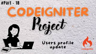 CodeIgniter Project Part 18 Hindi | user profile update #csi #codeigniter #project