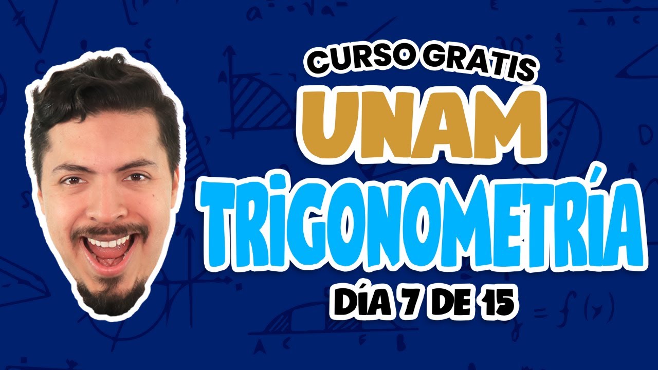 Curso GRATIS UNAM | Día 7 de 15: Trigonometría | Convocatoria UNAM 2022