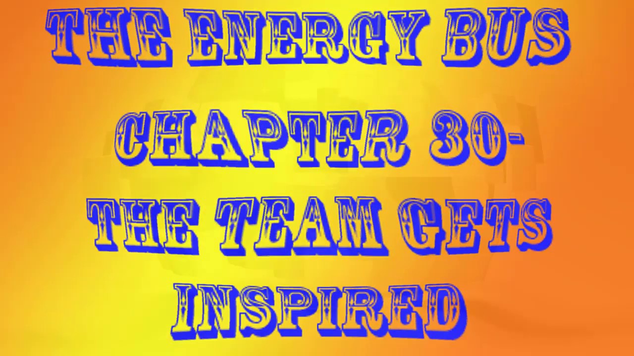 The Energy Bus chapter 30 The Team Gets Inspired