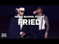 Metro Boomin, Future - FRIED (Lyrics)