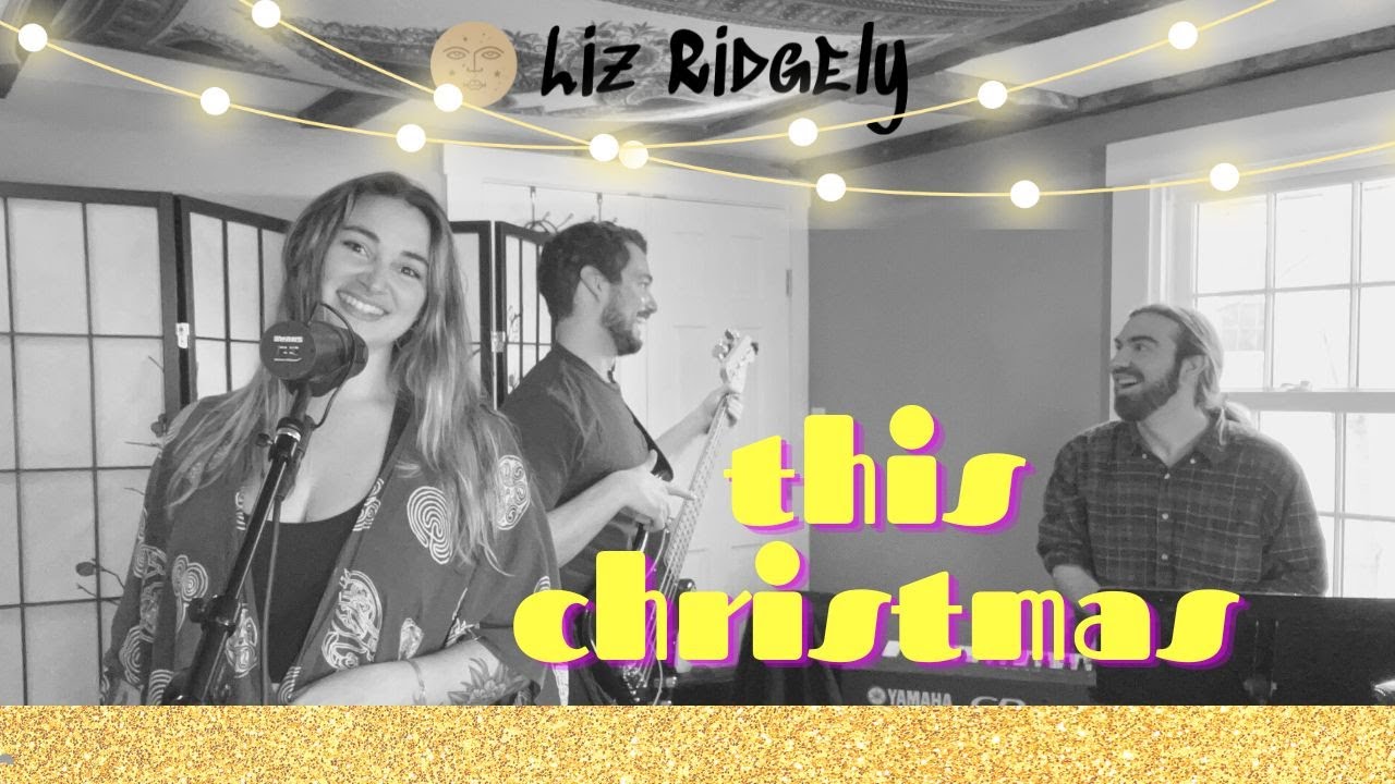 This Christmas - HOLIDAZE with Liz Ridgely - YouTube