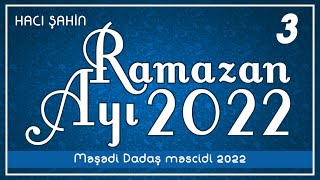 Hacı Şahin - Ramazan ayı 2022 - 3 (05.04.2022)