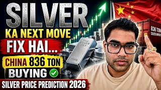 “Silver Ka Next Move FIX Hai… (China 836 Ton Buying) | Silver Price Prediction 2026”
