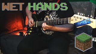 Wet Hands but on Guitar and Bass