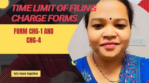 Time limit for filing Charge form | Registration of Charge | form CHG-1 and CHG-4|Charges on MCA|