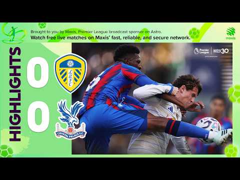 Leeds United 0 - 0 Crystal Palace | Premier League Highlights 2026/27 | #MaxisFreeLiveSports