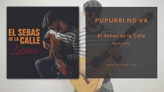 El Sebas de la Calle - Pupurri No Va (Audio Oficial) chords