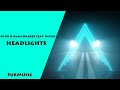 Alok & Alan Walker - Headlights (feat. KIDDO)- Lyrics - (مترجمة)