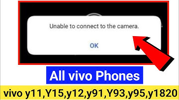 unable to connect to the camera vivo y11,y12,y91,y93,y95,y1820 | unable to connect the camera vivo 📸