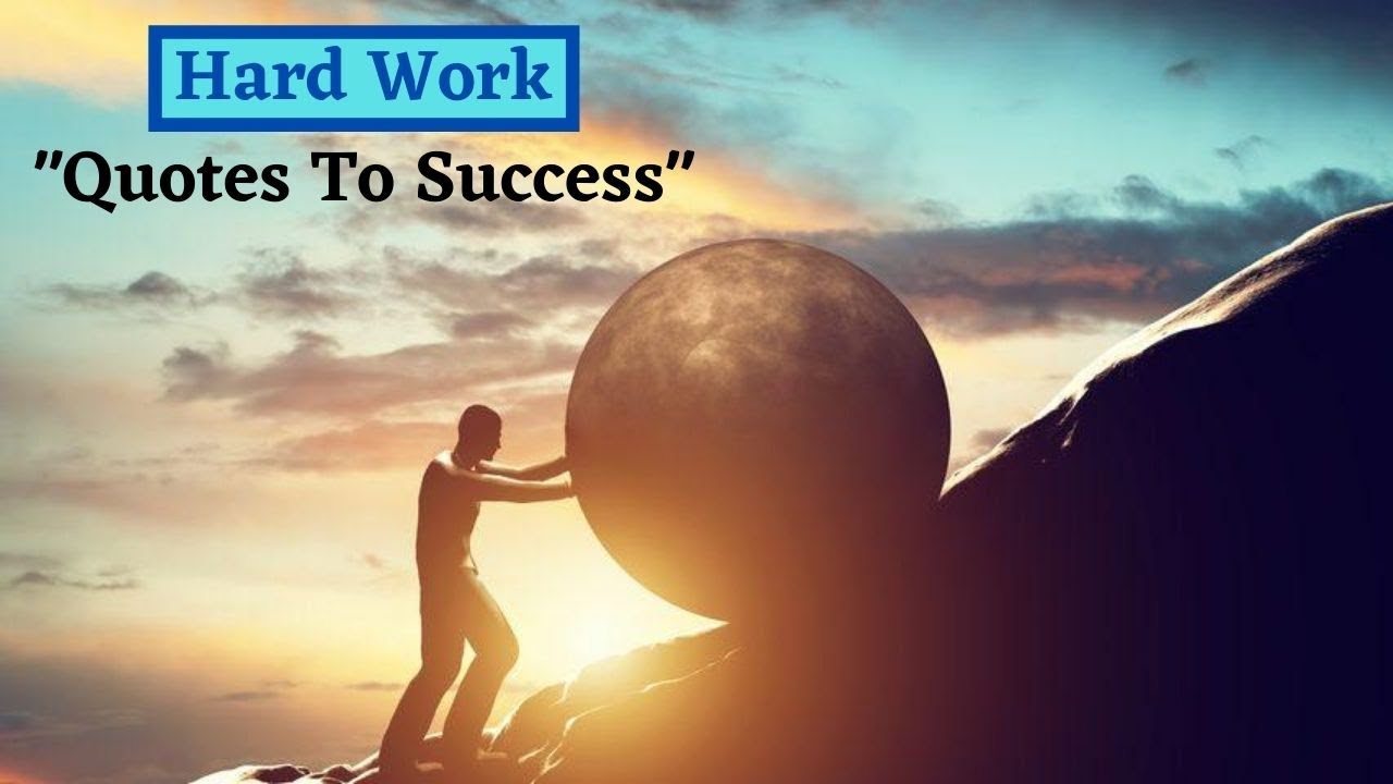 Hard Work Quotes To Success