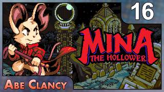 A Thorne In My Side - #16 - Abe Clancy Plays: Mina the Hollower