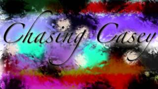 Chasing Casey-1.wmv