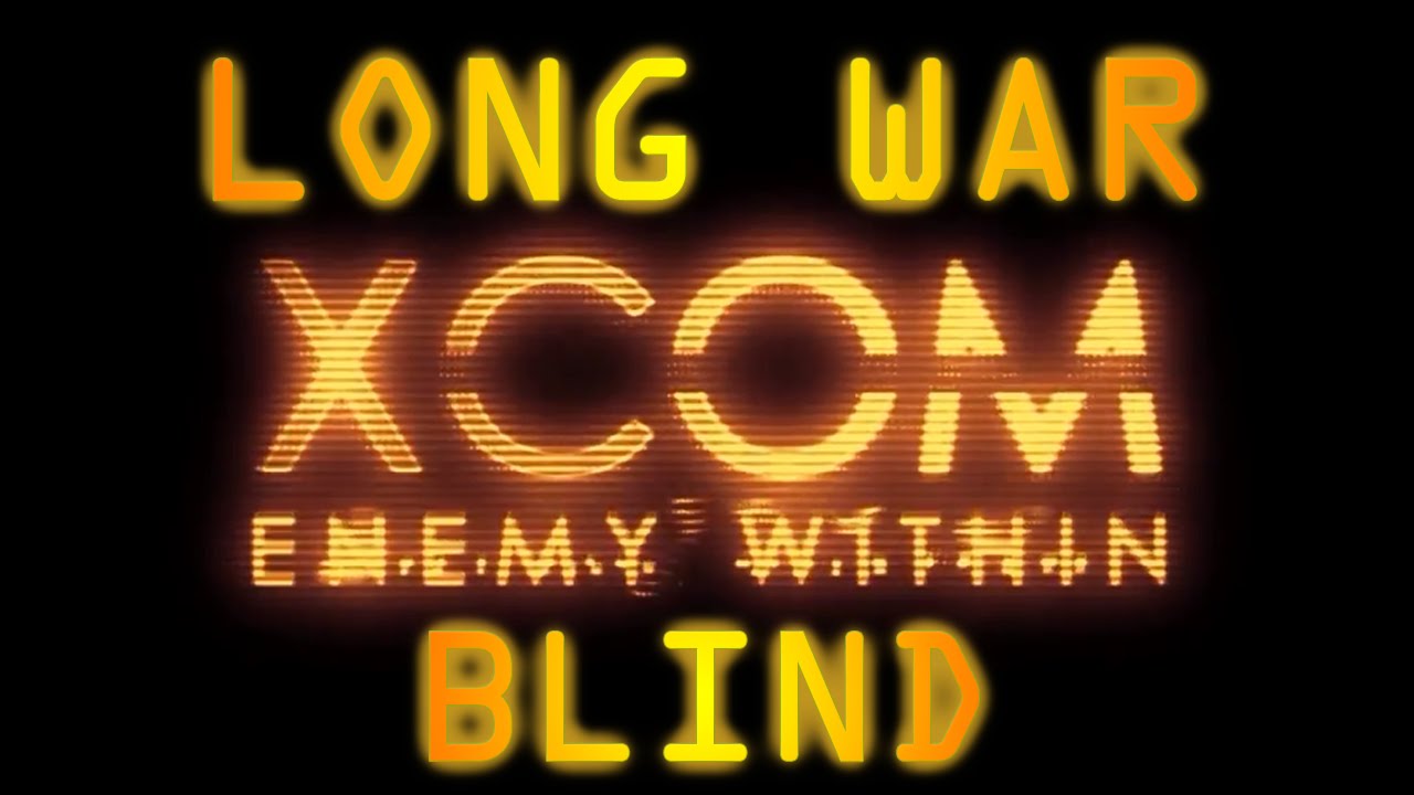 Now with 400% more DEATH! | XCOM LW BLIND, Ep. 1