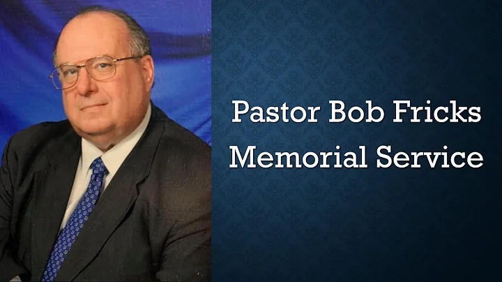 Pastor Bob Fricks Memorial Service