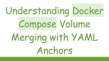 Understanding Docker Compose Volume Merging with YAML Anchors